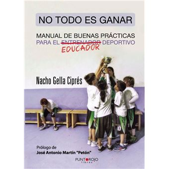 No todo es ganar, manual de buenas prácticas para el educador deportivo - 1