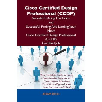 Cisco Certified Design Professional (CCDP) Secrets To Acing The Exam and Successful Finding And Landing Your Next Cisco Certified Design Professional (CCDP) Certified Job - 1