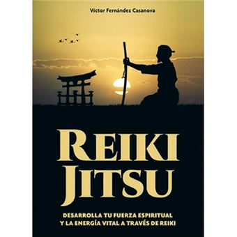 Reiki jitsu-desarrolla tu fuerza es