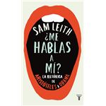 ¿Me hablas a mi?