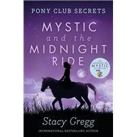 Mystic and the Midnight Ride (Pony Club Secrets, Book 1)