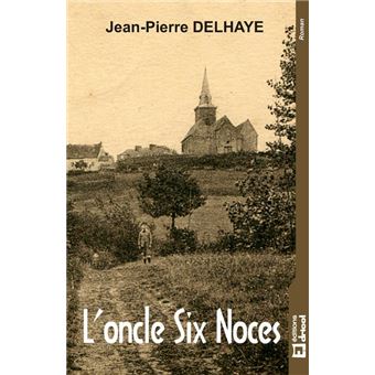 L'oncle Six Noces - 1