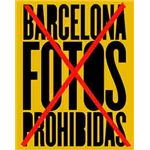 Barcelona. Las fotos prohibidas.