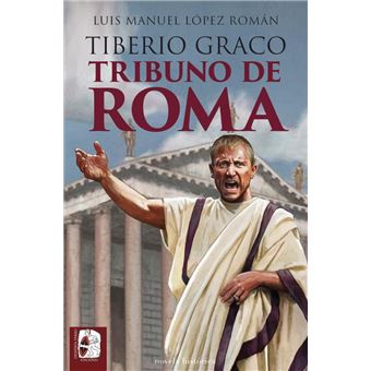Tiberio Graco. Tribuno de Roma