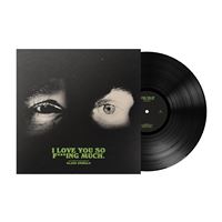 I Love You So F***Ing Much - Vinilo