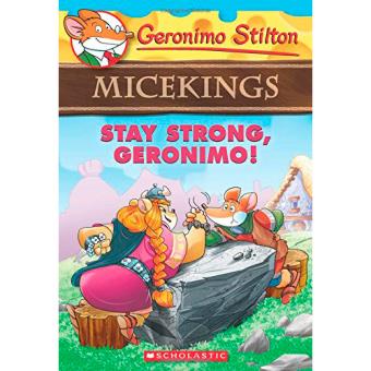 Geronimo Stilton Micekings: Stay Strong Geronimo!