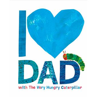 I Love Dad with the Very Hungry Caterpillar