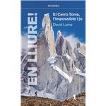 EN LLIURE! EL CERRO TORRE, L'IMPOSSIBLE I JO