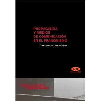 Propaganda y medios de comunicación en el franquismo - 1