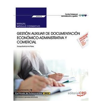 Manual. Gestión Auxiliar De Documentación Económico-Administrativa Y Comercial (Uf0519). Certificados De Profesionalidad. Operaciones Auxiliares De Servicios Administrativos Y Generales (Adgg0408) - 1