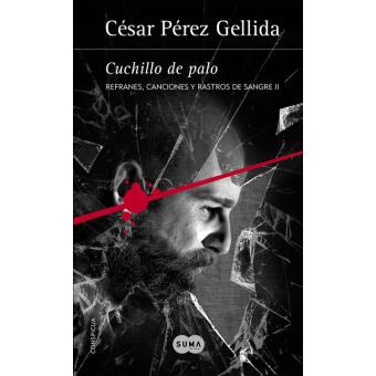 Cuchillo de palo (Refranes, canciones y rastros de sangre 2)