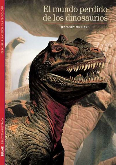 Biblioteca Ilustrada. El Mundo Perdido De Los Dinosaurios -  MICHARD, JEAN-GUY (Autor)