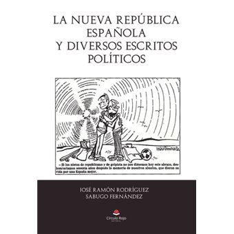La Nueva República Española Y Diversos Escritos Políticos - 1