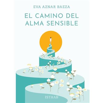 El Camino Del Alma Sensible