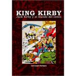 King Kirby. Jack Kirby y el mundo del cómic