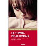 PREMIO EDEBÉ 2014: La tumba de Aurora K.