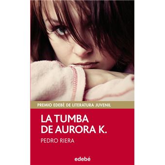 PREMIO EDEBÉ 2014: La tumba de Aurora K.