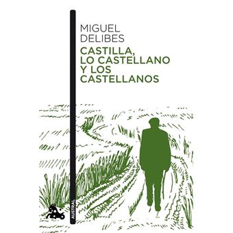 Castilla, lo castellano y los castellanos