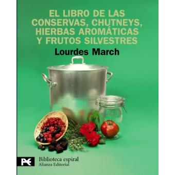El libro de las conservas, chutneys, hierbas aromáticas y frutos silvestres
