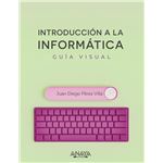 Introducción a la informática. guía visual