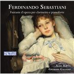 Ferdinando Sebastiani. Fantasie D'Opera Per Clarinetto E Pianoforte - CD