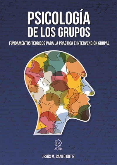Psicología de los grupos -  JESUS M. CANTO ORTIZ (Autor)