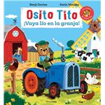 Osito Tito. ¡Vaya lío en la granja!