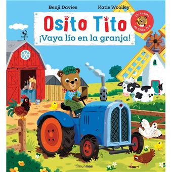 Osito Tito. ¡Vaya lío en la granja!