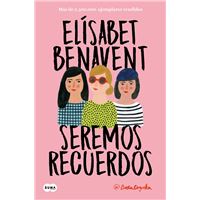 Seremos Recuerdos Canciones y 2seremos 2 epub libro de benavent 2018