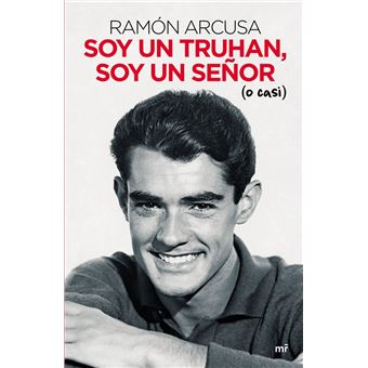 Soy un truhan, soy un señor (o casi)