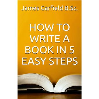 HOW TO WRITE A BOOK IN 5 EASY STEPS - 1