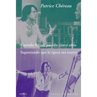 Cuando hayan pasado cinco años / Suponiendo que la ópera sea teatro