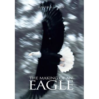 The Making of an Eagle - 1