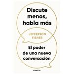 Discute menos, habla más