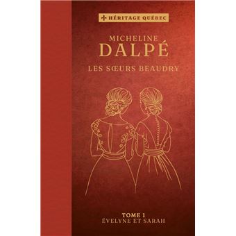 Les sœurs Beaudry T1. Évelyne et Sarah - 1
