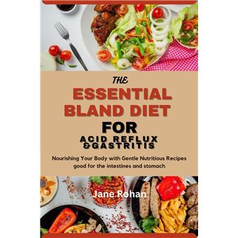 The Essential Bland Diet For Acid Reflux and Gastritis - 1
