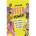 Queer Power!: Icons, Activists & Game Changers from Across the Rainbow