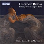 Ferruccio Busoni : Sonates pour violon et piano. Bignami, Majstrorovic. - CD