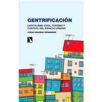 Gentrificacion - Capitalismo cool, turismo y control del espacio urbano