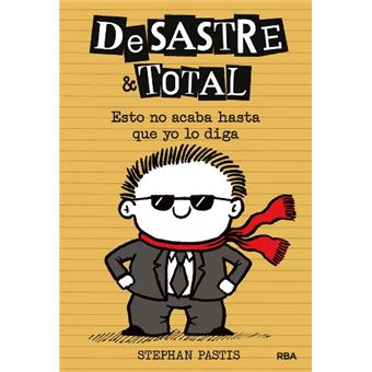 Desastre & total 7. Esto no acaba hasta que yo lo diga