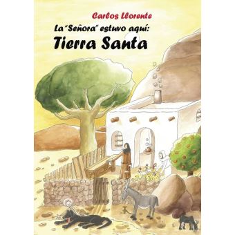 La "Señora" estuvo aquí: Tierra Santa
