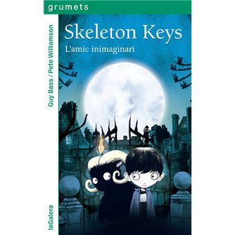 Skeleton keys 1. l´´amic inimaginar
