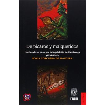 De pícaros y malqueridos - Huellas de su paso por la Inquisición de Zumárraga - 1539-1547