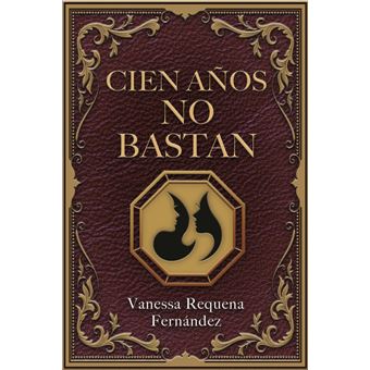 Cien Años No Bastan