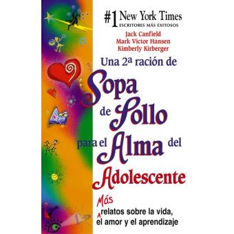 Una 2a Ración de Sopa de Pollo para el Alma del Adolescente - 1