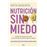 Nutrición sin miedo