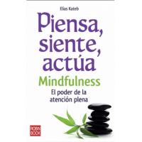 Piensa, siente, actua Mindfulness