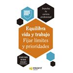 Equilibra Vida Y Trabajo. Fijar Límites Y Prioridades