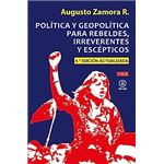 Política y geopolítica para rebeldes, irreverentes y escépticos (4ª Edición Actualizada)