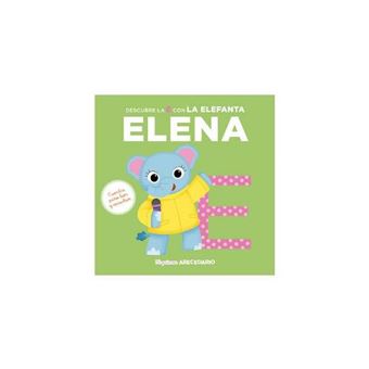 Mi primer abecedario vol. 05 - Descubre la E con la elefanta Elena